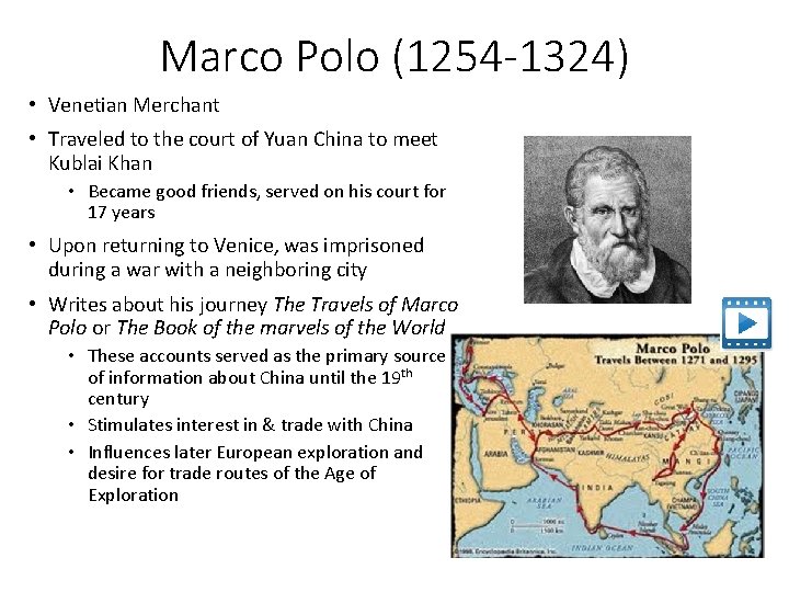 Marco Polo (1254 -1324) • Venetian Merchant • Traveled to the court of Yuan Marco Polo (1254 -1324) • Venetian Merchant • Traveled to the court of Yuan