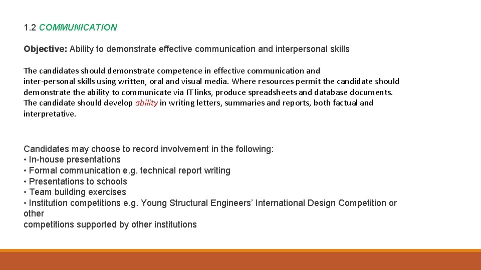 1. 2 COMMUNICATION Objective: Ability to demonstrate effective communication and interpersonal skills The candidates