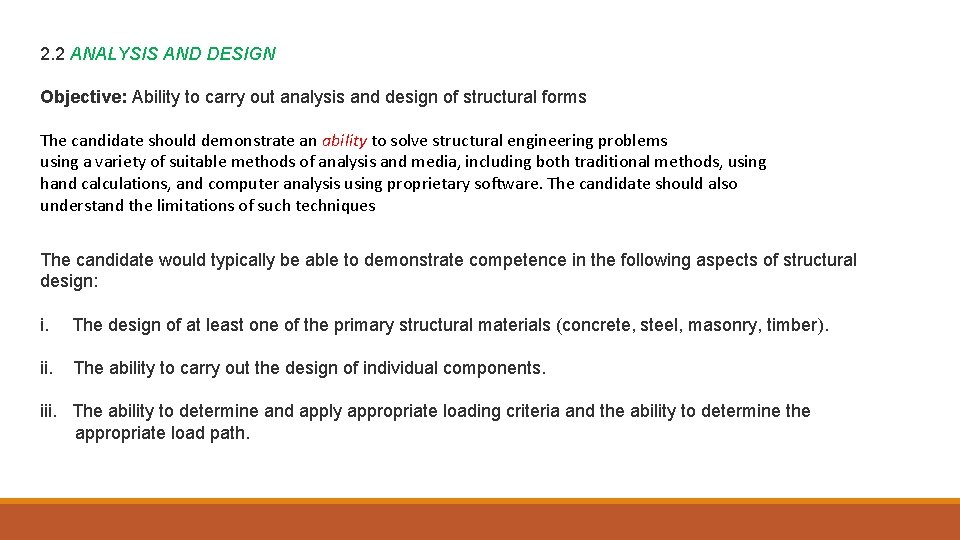 2. 2 ANALYSIS AND DESIGN Objective: Ability to carry out analysis and design of