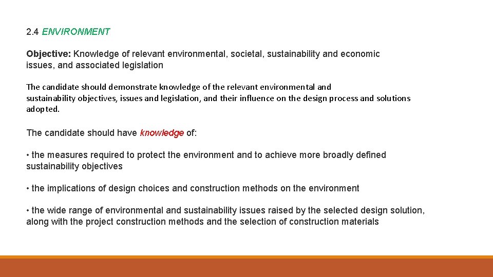 2. 4 ENVIRONMENT Objective: Knowledge of relevant environmental, societal, sustainability and economic issues, and