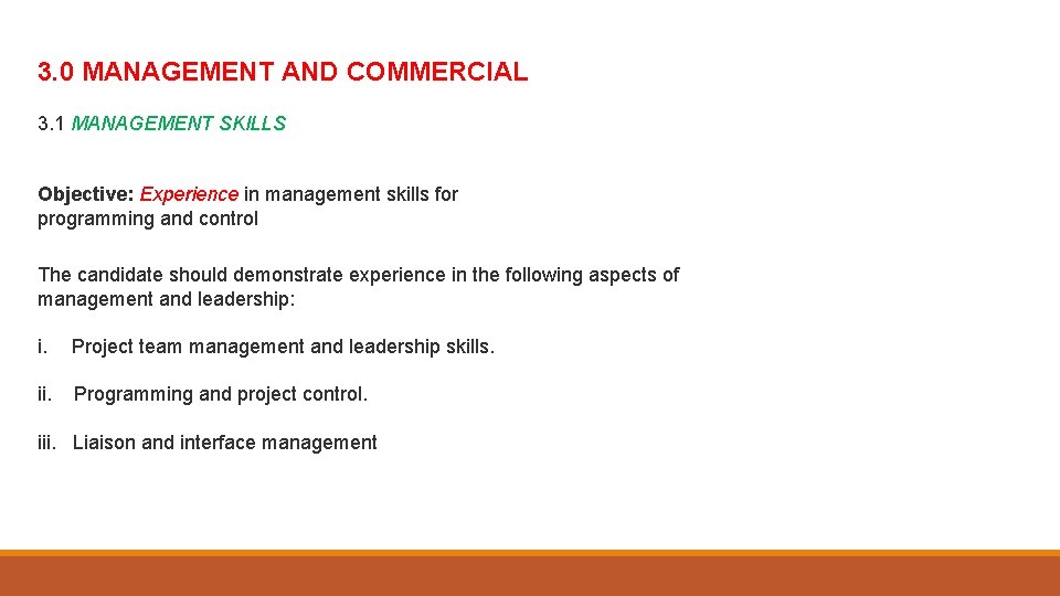 3. 0 MANAGEMENT AND COMMERCIAL 3. 1 MANAGEMENT SKILLS Objective: Experience in management skills
