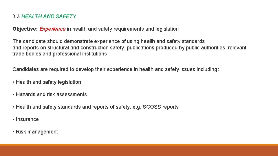 3. 3 HEALTH AND SAFETY Objective: Experience in health and safety requirements and legislation