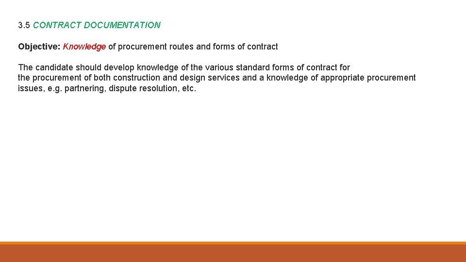 3. 5 CONTRACT DOCUMENTATION Objective: Knowledge of procurement routes and forms of contract The