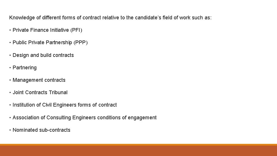 Knowledge of different forms of contract relative to the candidate’s field of work such