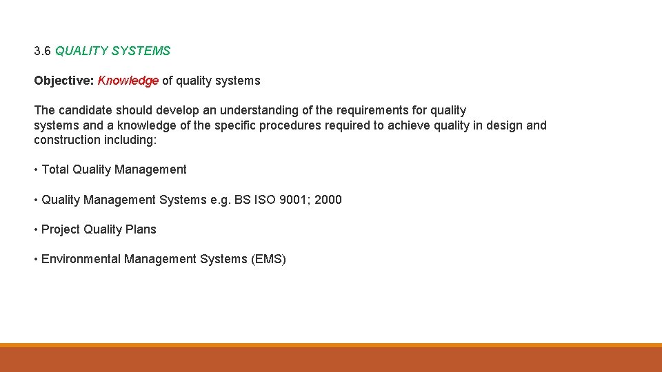 3. 6 QUALITY SYSTEMS Objective: Knowledge of quality systems The candidate should develop an