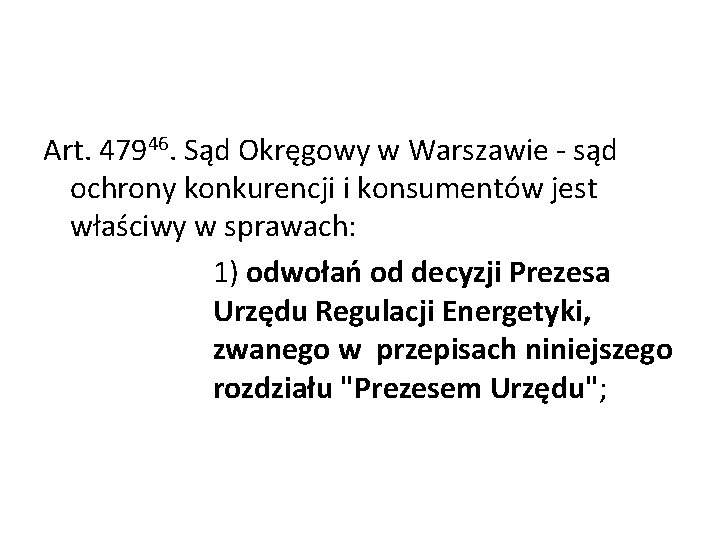Art. 47946. Sąd Okręgowy w Warszawie - sąd ochrony konkurencji i konsumentów jest właściwy