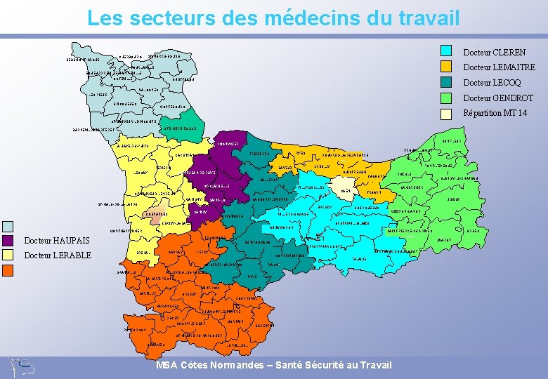 Les secteurs des médecins du travail Docteur CLEREN ST-PIERRE-EGLISE CHERBOURG BEAUMONT-HAGUE Docteur LEMAITRE TOURLAVILLE Les secteurs des médecins du travail Docteur CLEREN ST-PIERRE-EGLISE CHERBOURG BEAUMONT-HAGUE Docteur LEMAITRE TOURLAVILLE