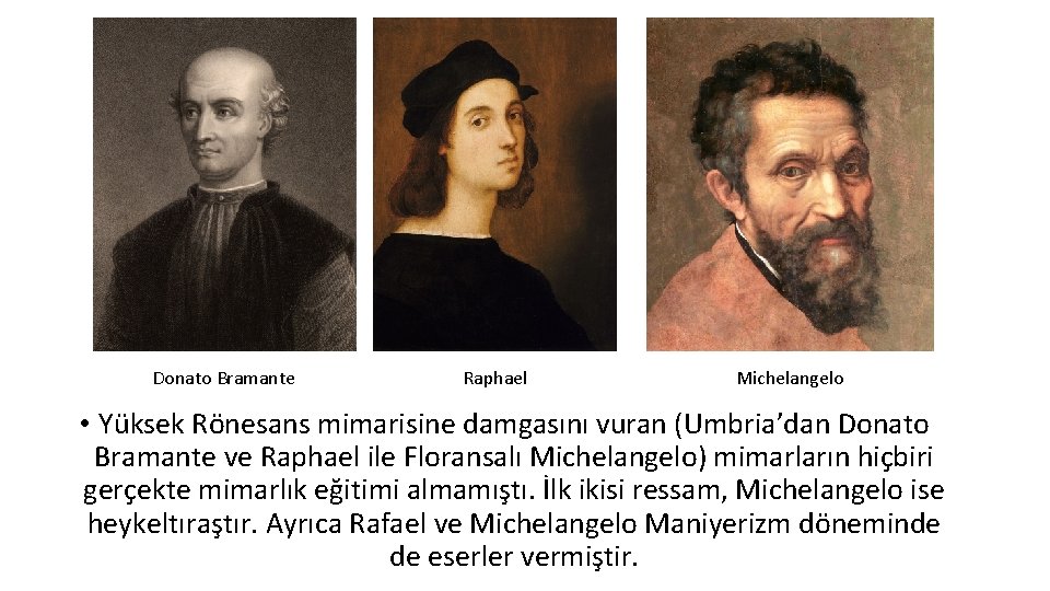 Donato Bramante Raphael Michelangelo • Yüksek Rönesans mimarisine damgasını vuran (Umbria’dan Donato Bramante ve