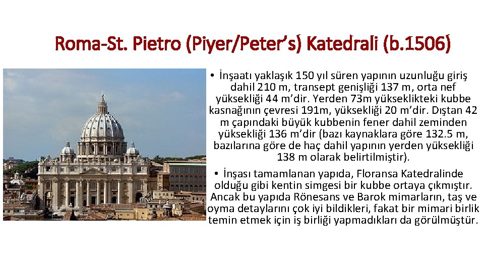 Roma-St. Pietro (Piyer/Peter’s) Katedrali (b. 1506) • İnşaatı yaklaşık 150 yıl süren yapının uzunluğu