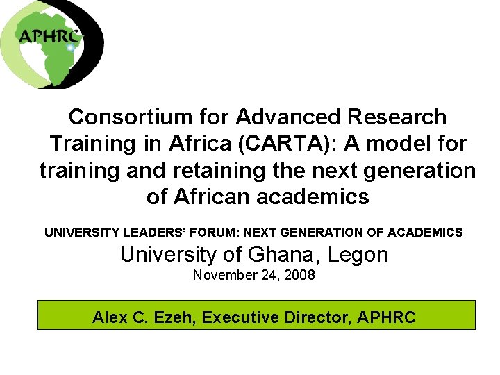Consortium for Advanced Research Training in Africa (CARTA): A model for training and retaining