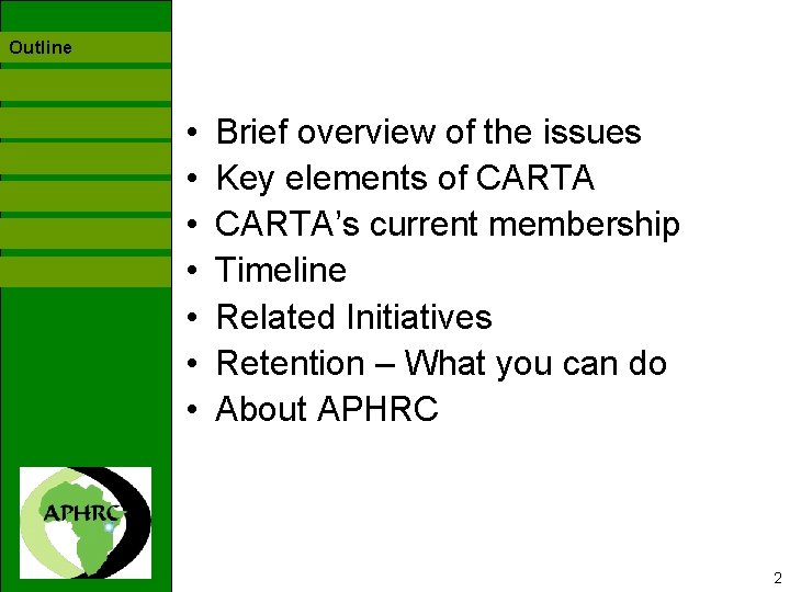 Outline • • Brief overview of the issues Key elements of CARTA’s current membership Outline • • Brief overview of the issues Key elements of CARTA’s current membership
