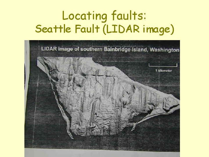 Locating faults: Seattle Fault (LIDAR image) 