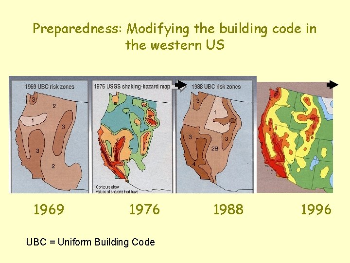 Preparedness: Modifying the building code in the western US 1969 1976 UBC = Uniform