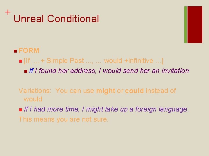 + Unreal Conditional n FORM n [If …+ Simple Past. . . , …