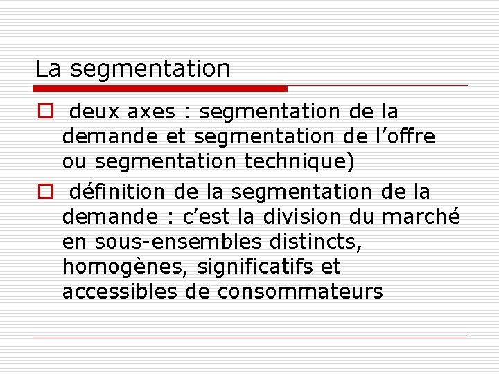 La segmentation o deux axes : segmentation de la demande et segmentation de l’offre