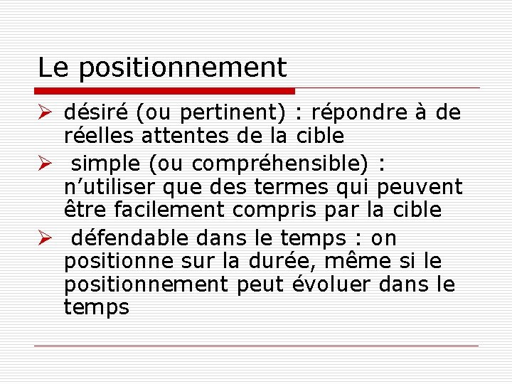 Le positionnement Ø désiré (ou pertinent) : répondre à de réelles attentes de la