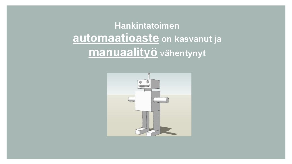 Hankintatoimen automaatioaste on kasvanut ja manuaalityö vähentynyt 