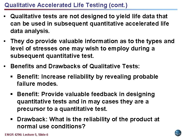 Qualitative Accelerated Life Testing (cont. ) • Qualitative tests are not designed to yield Qualitative Accelerated Life Testing (cont. ) • Qualitative tests are not designed to yield
