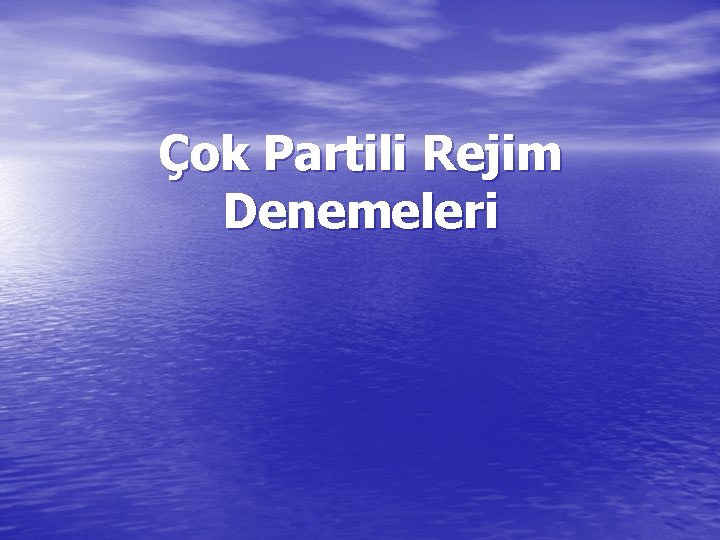 Çok Partili Rejim Denemeleri 