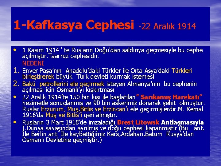 1 -Kafkasya Cephesi -22 Aralık 1914 • 1 Kasım 1914 ‘ te Rusların Doğu'dan