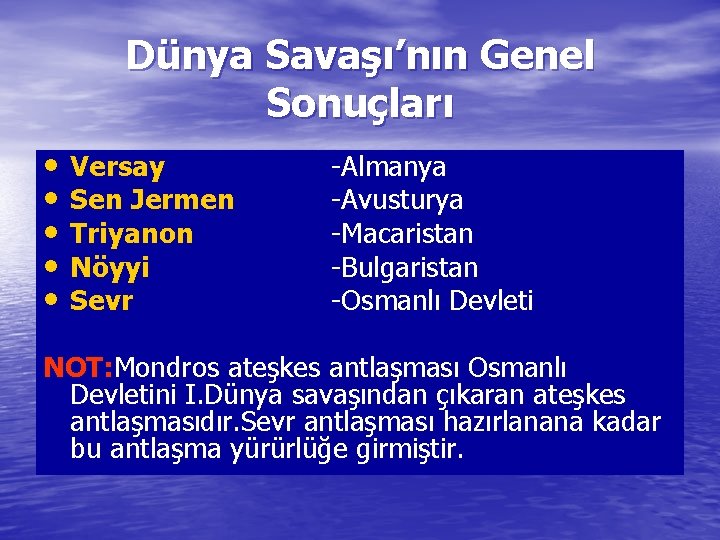 Dünya Savaşı’nın Genel Sonuçları • Versay • Sen Jermen • Triyanon • Nöyyi •