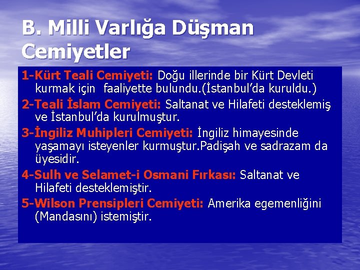 B. Milli Varlığa Düşman Cemiyetler 1 -Kürt Teali Cemiyeti: Doğu illerinde bir Kürt Devleti
