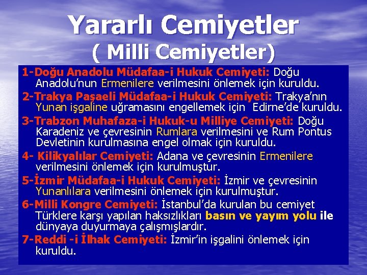 Yararlı Cemiyetler ( Milli Cemiyetler) 1 -Doğu Anadolu Müdafaa-i Hukuk Cemiyeti: Doğu Anadolu’nun Ermenilere