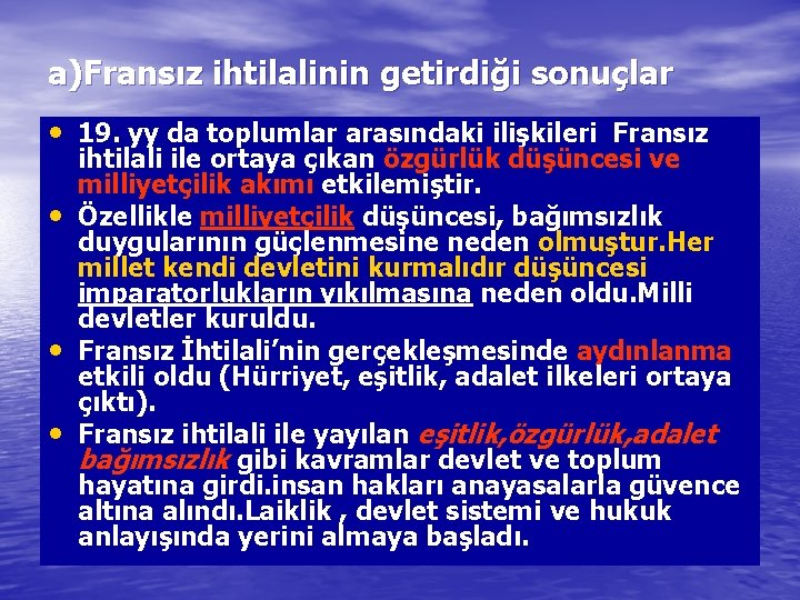 a)Fransız ihtilalinin getirdiği sonuçlar • 19. yy da toplumlar arasındaki ilişkileri Fransız • •