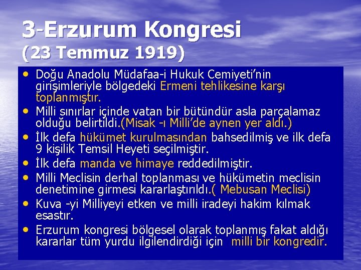 3 -Erzurum Kongresi (23 Temmuz 1919) • Doğu Anadolu Müdafaa-i Hukuk Cemiyeti’nin • •