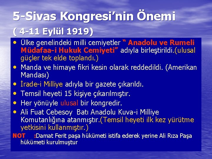 5 -Sivas Kongresi’nin Önemi ( 4 -11 Eylül 1919) • Ülke genelindeki milli cemiyetler