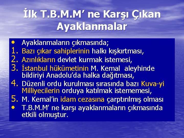 İlk T. B. M. M’ ne Karşı Çıkan Ayaklanmalar • 1. 2. 3. 4.