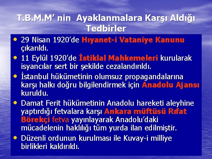 T. B. M. M’ nin Ayaklanmalara Karşı Aldığı Tedbirler • 29 Nisan 1920’de Hıyanet-i