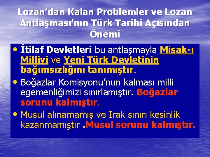 Lozan’dan Kalan Problemler ve Lozan Antlaşması’nın Türk Tarihi Açısından Önemi • İtilaf Devletleri bu