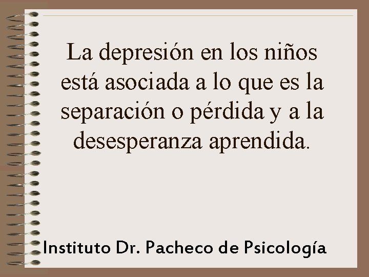 La depresión en los niños está asociada a lo que es la separación o