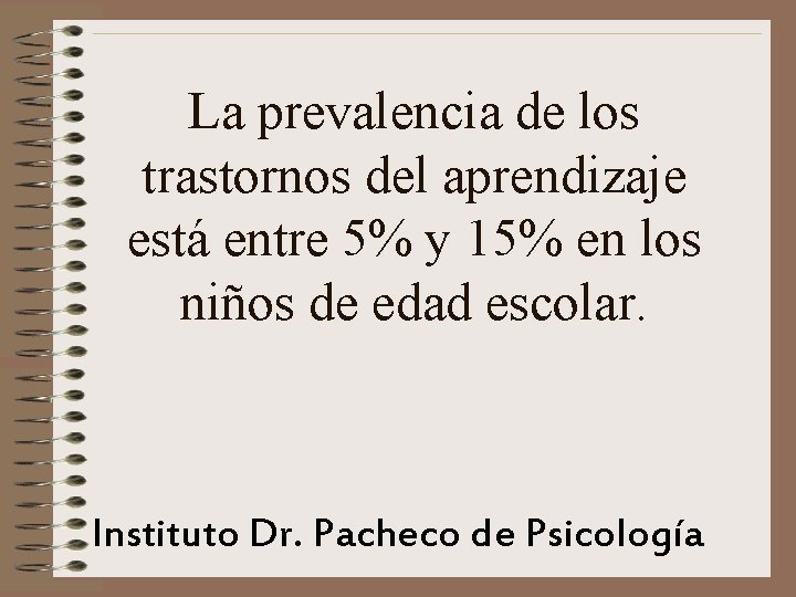 La prevalencia de los trastornos del aprendizaje está entre 5% y 15% en los