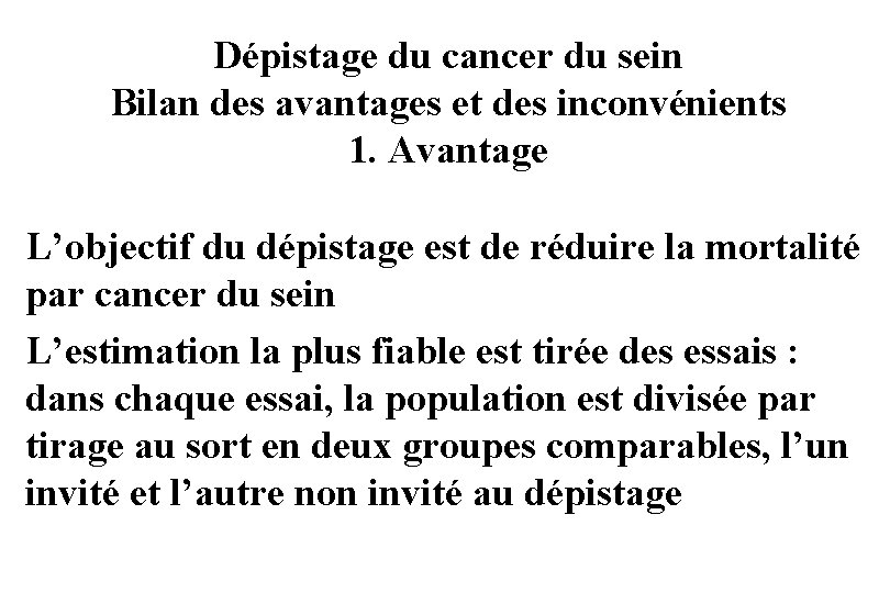 Dépistage du cancer du sein Bilan des avantages et des inconvénients 1. Avantage L’objectif