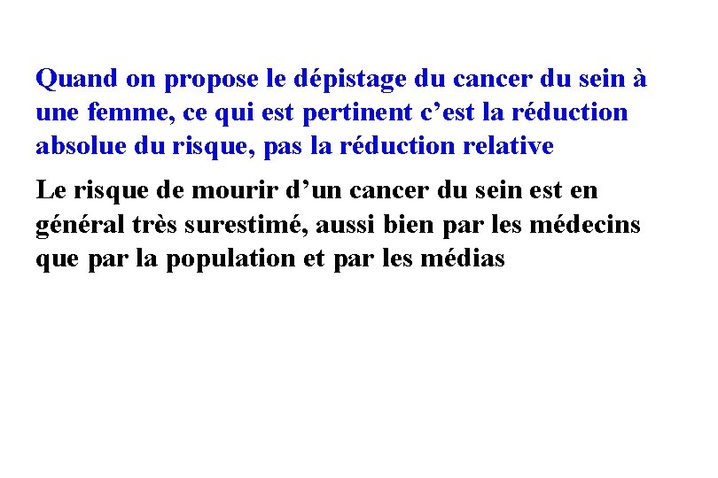 Quand on propose le dépistage du cancer du sein à une femme, ce qui