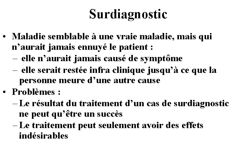 Surdiagnostic • Maladie semblable à une vraie maladie, mais qui n’aurait jamais ennuyé le