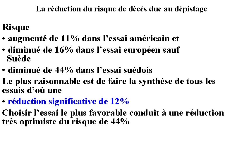 La réduction du risque de décès due au dépistage Risque • augmenté de 11%
