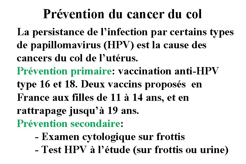 Prévention du cancer du col La persistance de l’infection par certains types de papillomavirus