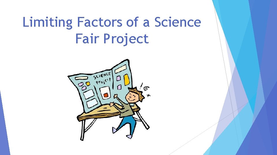 Limiting Factors of a Science Fair Project 