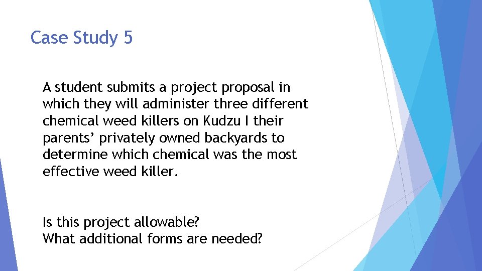 Case Study 5 A student submits a project proposal in which they will administer