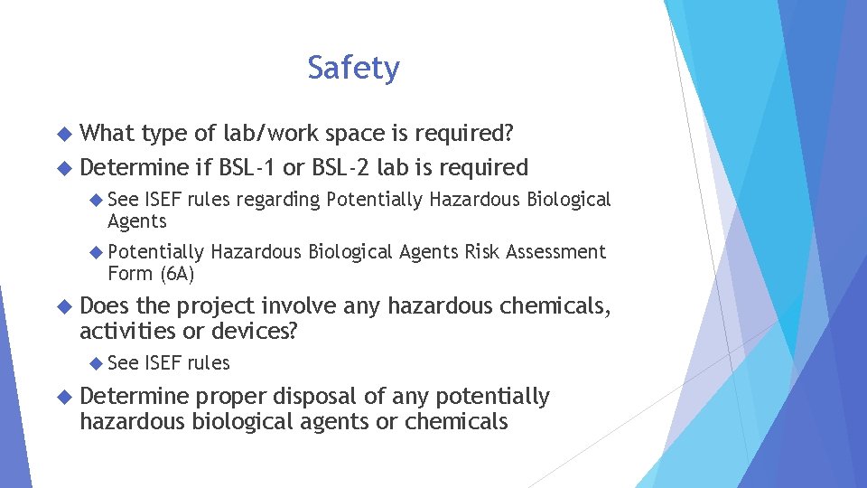 Safety What type of lab/work space is required? Determine if BSL-1 or BSL-2 lab