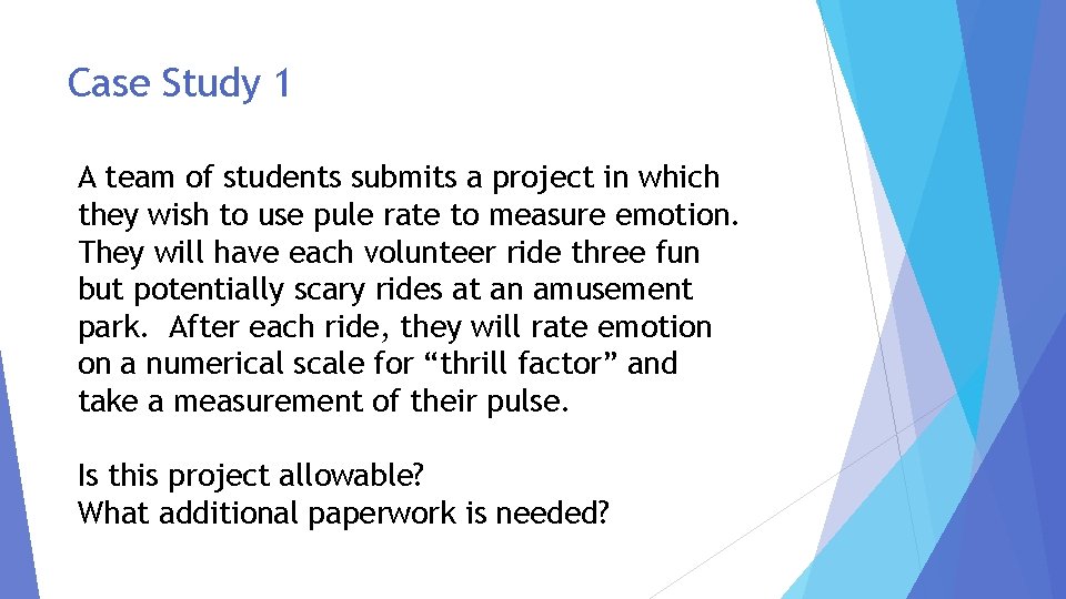 Case Study 1 A team of students submits a project in which they wish