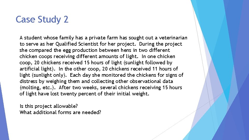 Case Study 2 A student whose family has a private farm has sought out