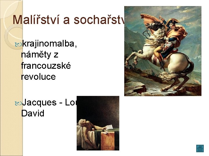 Malířství a sochařství krajinomalba, náměty z francouzské revoluce Jacques - Louis David 