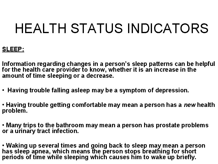 HEALTH STATUS INDICATORS SLEEP: Information regarding changes in a person’s sleep patterns can be