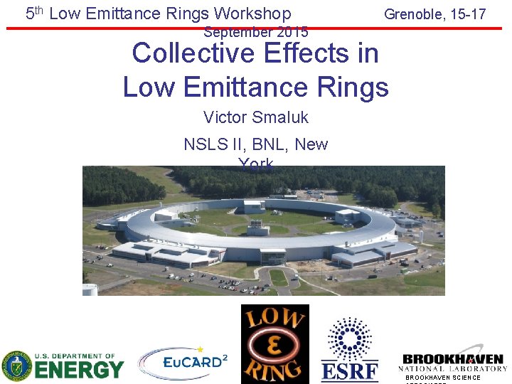 5 th Low Emittance Rings Workshop Grenoble, 15 -17 September 2015 Collective Effects in