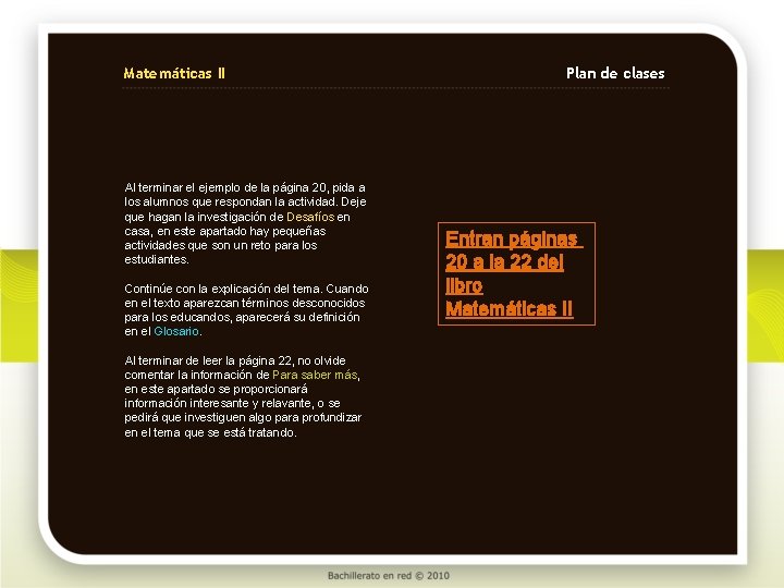 Matemáticas II Al terminar el ejemplo de la página 20, pida a los alumnos