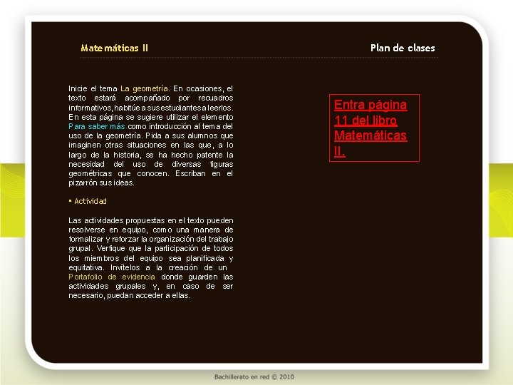 Matemáticas II Inicie el tema La geometría. En ocasiones, el texto estará acompañado por